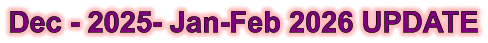 Dec - 2025- Jan-Feb 2026 UPDATE
