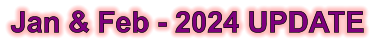 Jan & Feb - 2024 UPDATE