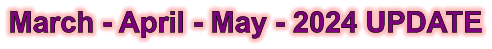 March - April - May - 2024 UPDATE